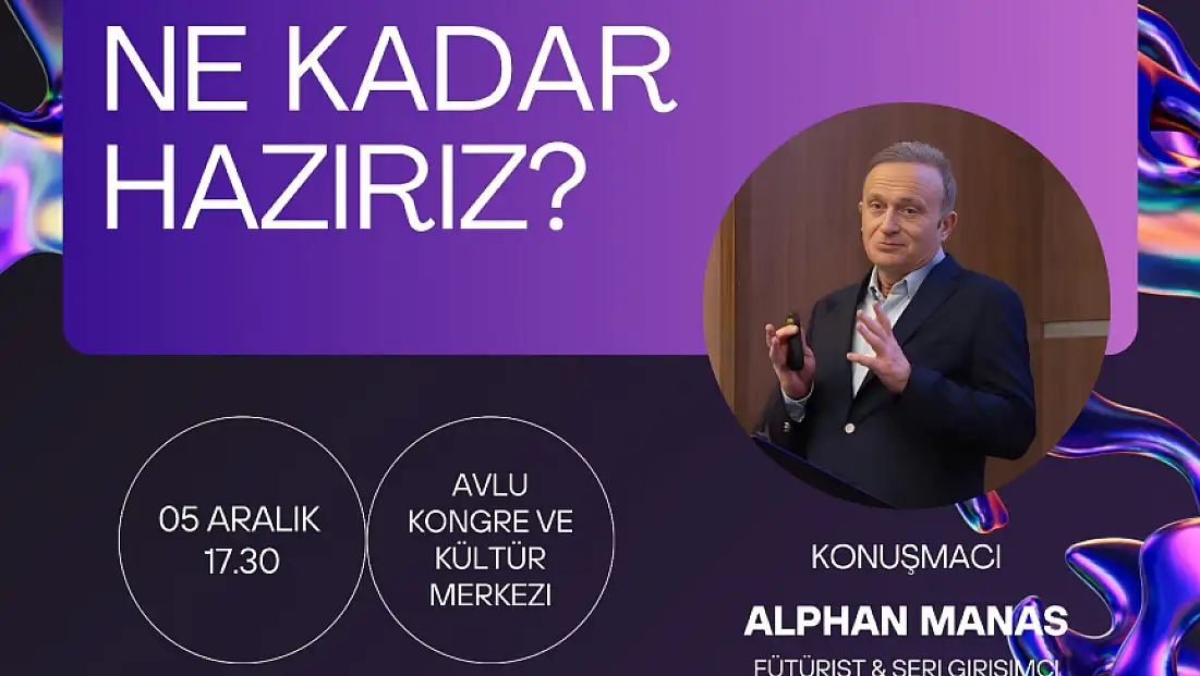 Alphan Manas ile “Geleceğe Ne Kadar Hazırız?” Semineri Balıkesir’de Düzenlenecek