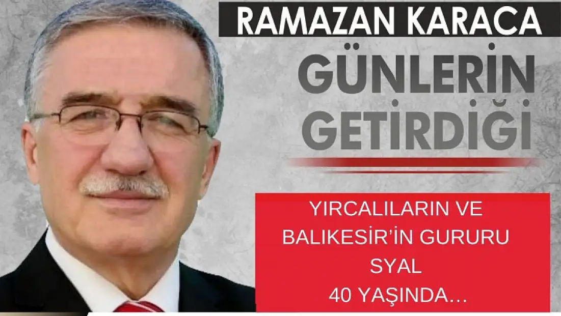 Yırcalıların Ve Balıkesir’in Gururu  SYAL 40 Yaşında…