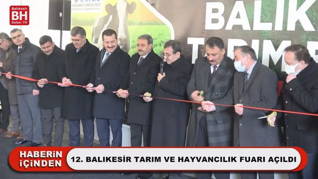 12. Balıkesir Tarım Ve Hayvancılık Fuarı Açıldı