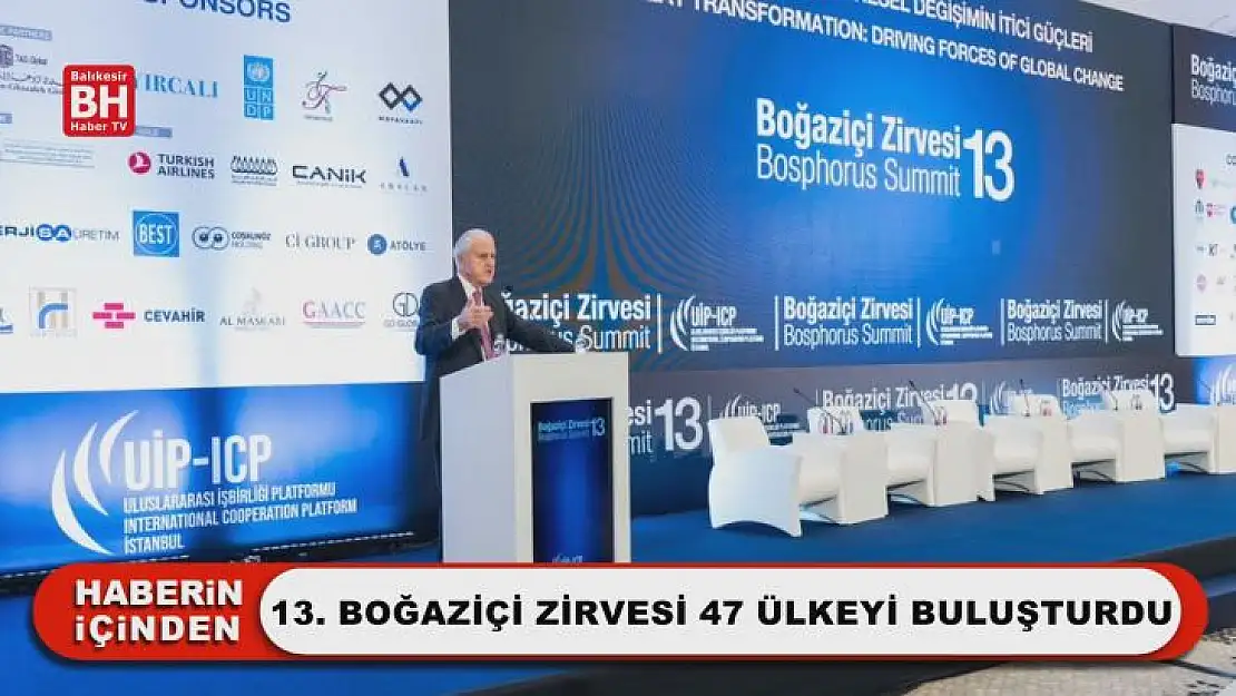 13. Boğaziçi Zirvesi 47 Ülkeyi Buluşturdu