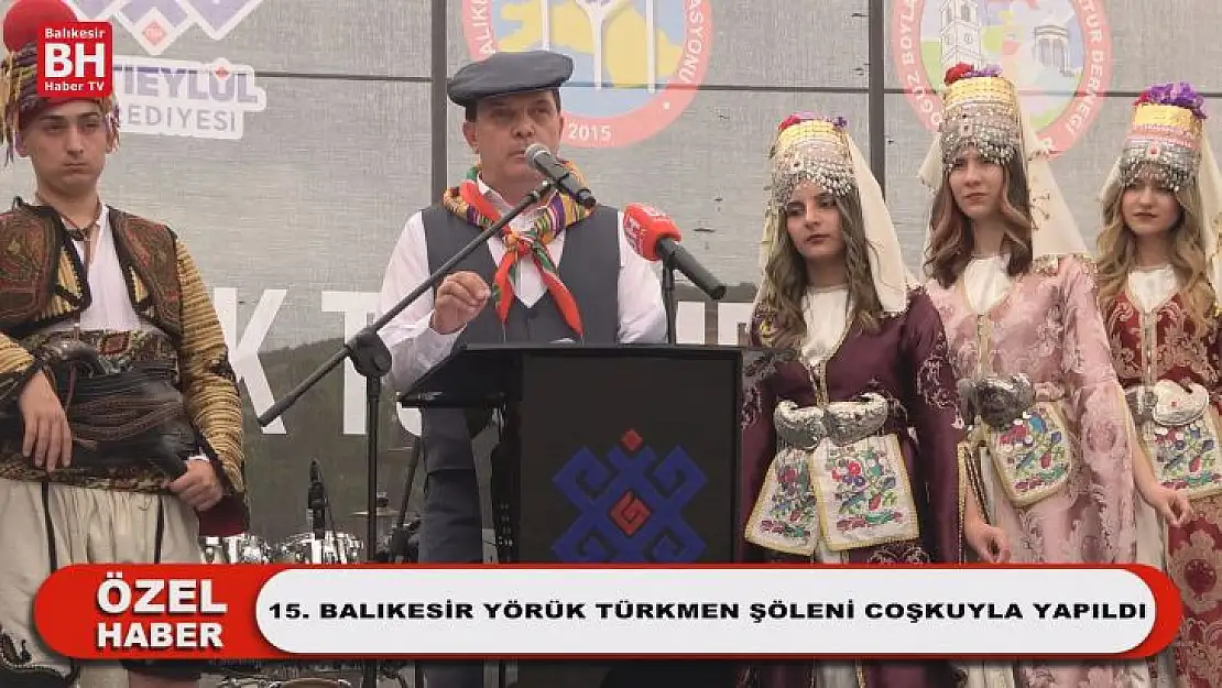 15. Balıkesir Yörük Türkmen Şöleni Coşkuyla Yapıldı