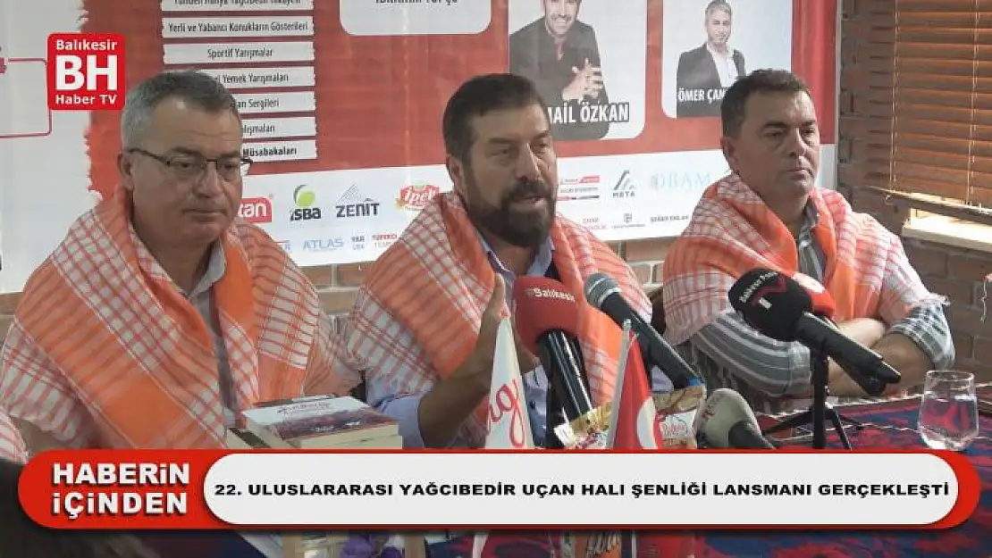 22. Uluslararası Yağcıbedir Uçan Halı Şenliği Lansmanı Gerçekleşti