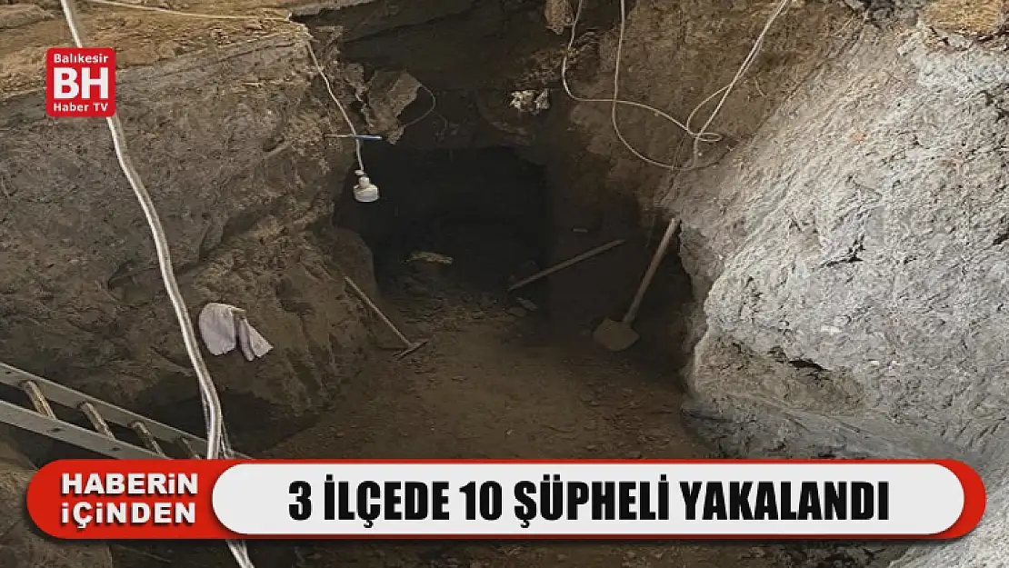 3 İlçede 10 Şüpheli Yakalandı