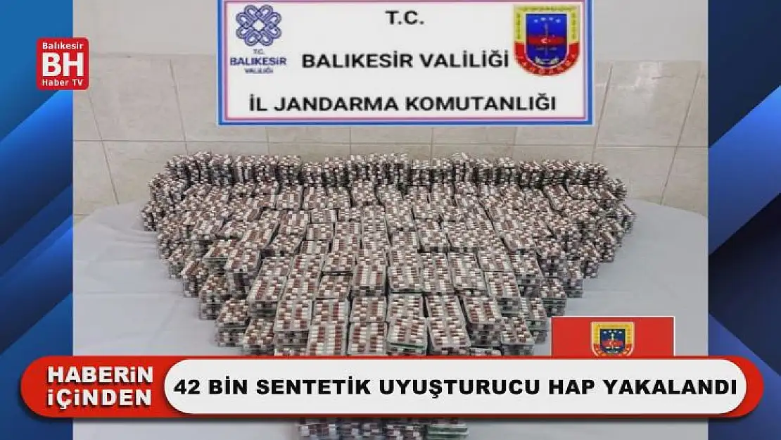 42 Bin Sentetik Uyuşturucu Hap Yakalandı