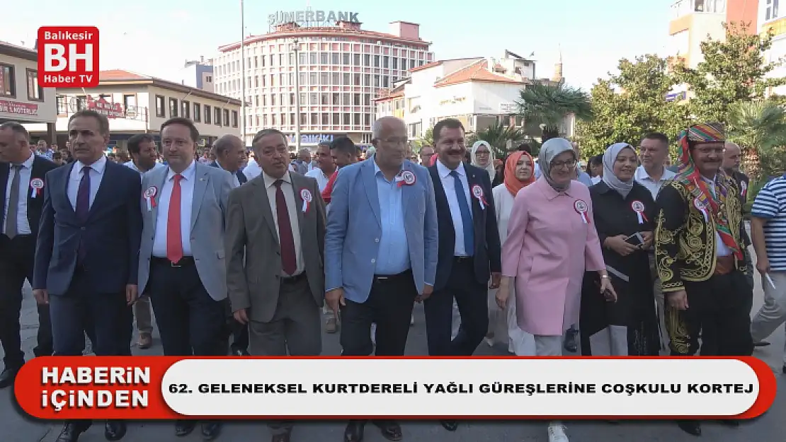 62. Geleneksel Kurtdereli Yağlı Güreşlerine Coşkulu Kortej