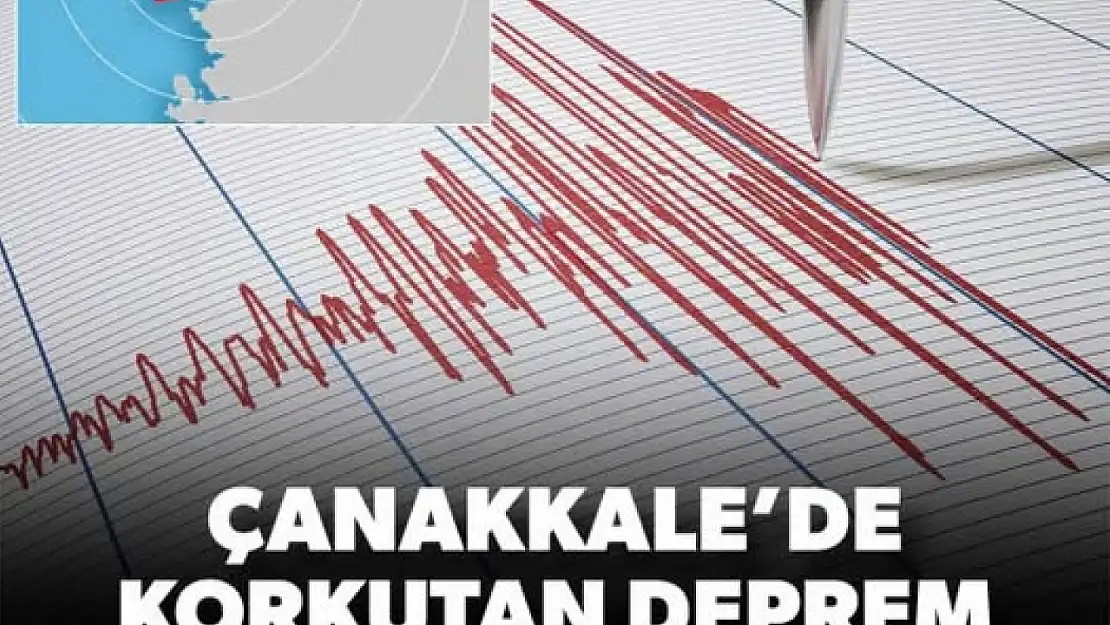 AFAD duyurdu: Çanakkale'de korkutan deprem