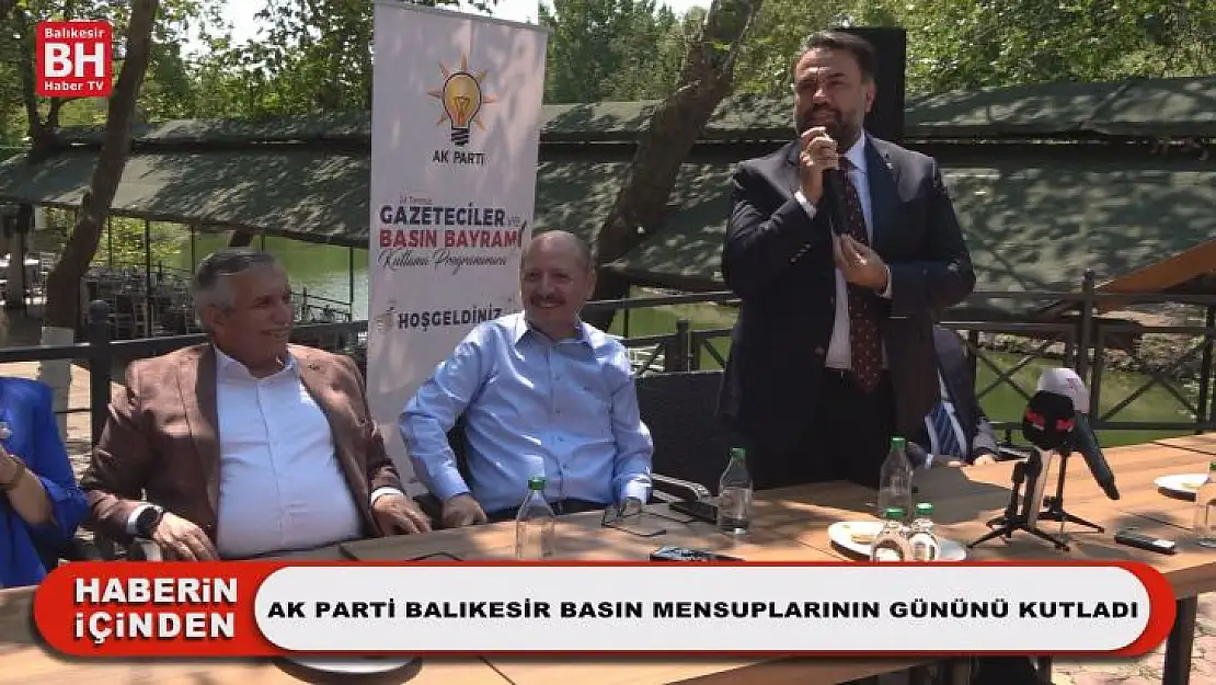 Ak Parti Balıkesir Basın Mensuplarının Gününü Kutladı