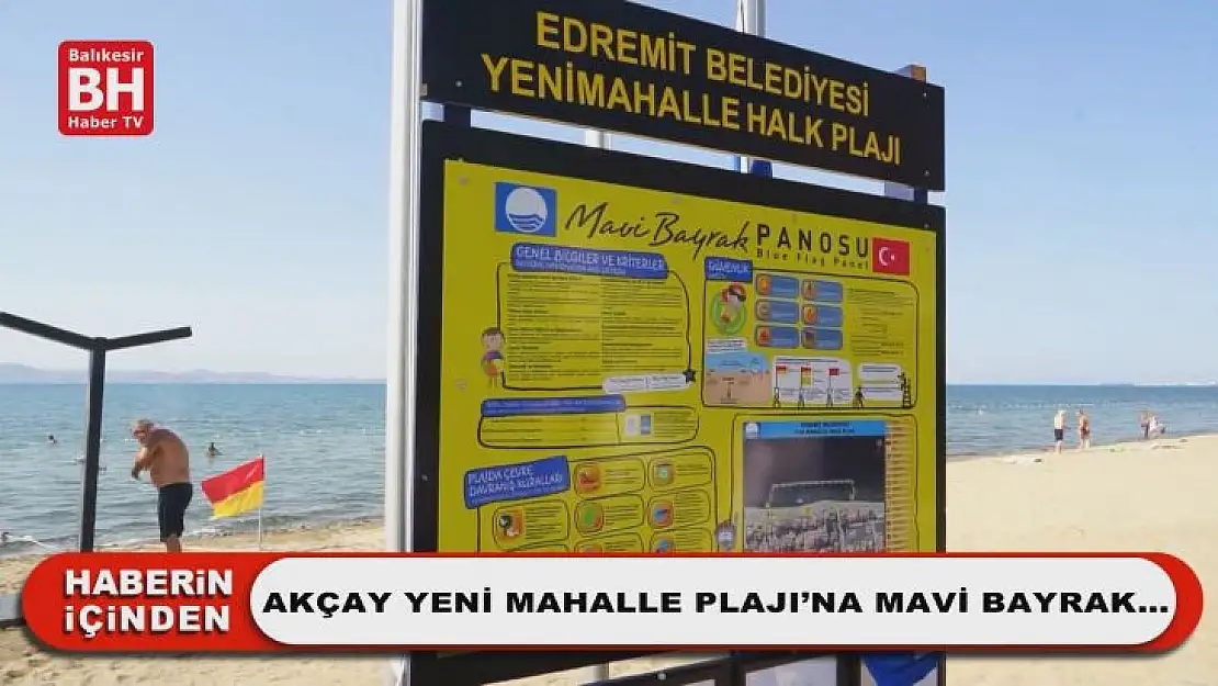 Akçay Yeni Mahalle Plajı'na Mavi Bayrak…