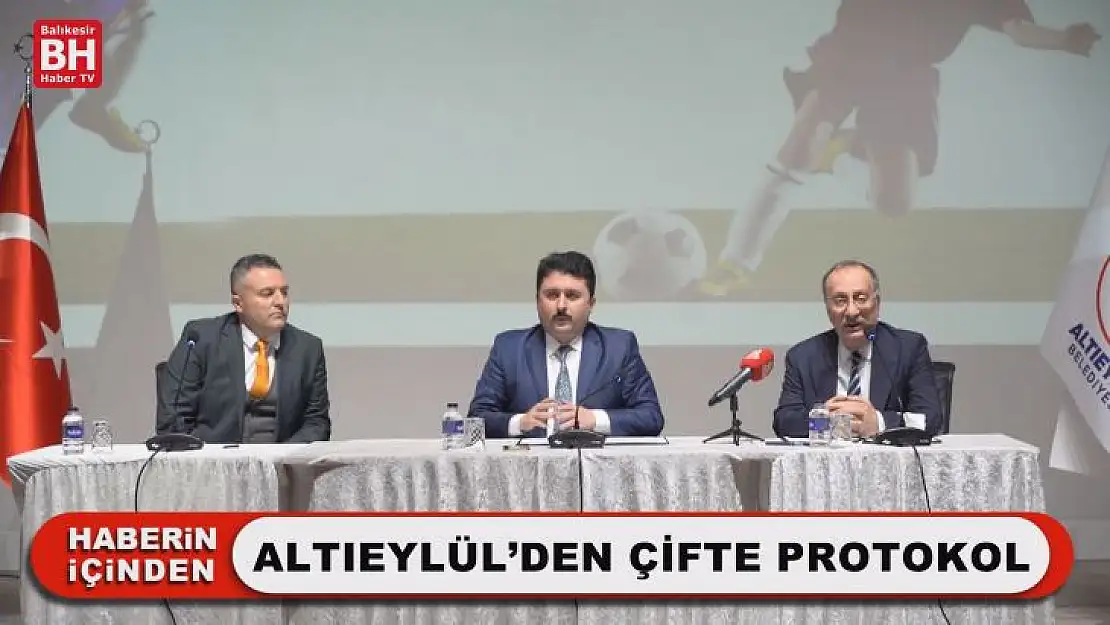 Altıeylül'den Çifte Protokol