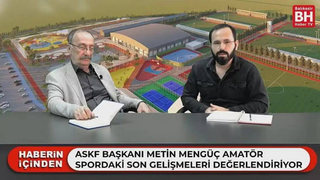ASKF Başkanı Metin Mengüç Amatör Spordaki Son Gelişmeleri Değerlendiriyor