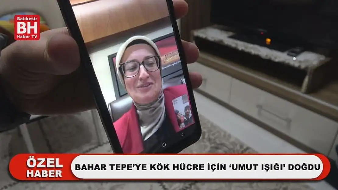 Bahar Tepe'ye Kök Hücre İçin 'Umut Işığı' Doğdu