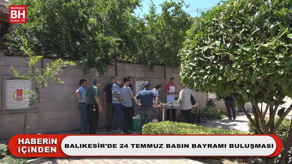 Balıkesir'de 24 Temmuz Basın Bayramı Buluşması