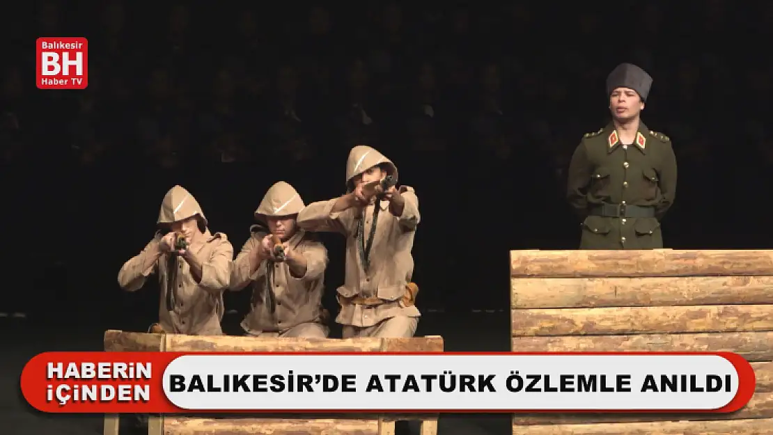 Balıkesir'de Atatürk Özlemle Anıldı