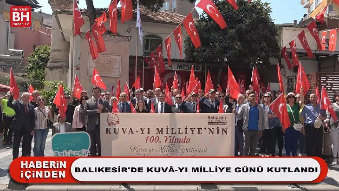 Balıkesir'de Kuvâ-yı Milliye Günü Kutlandı