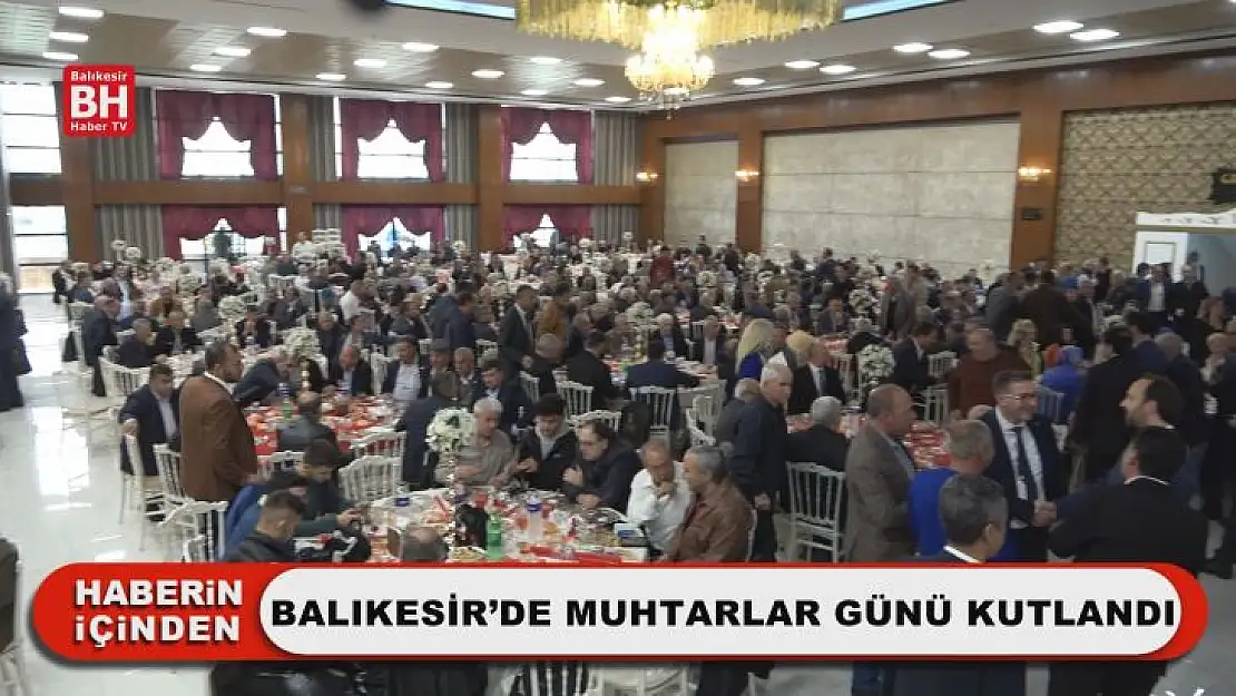 Balıkesir'de Muhtarlar Günü Kutlandı