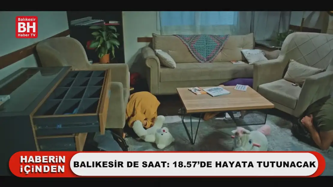 Balıkesir de Saat: 18.57'de Hayata Tutunacak