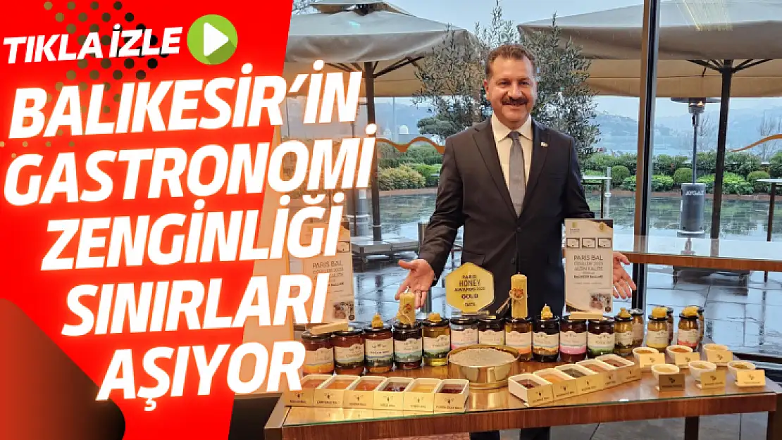 BALIKESİR'İN GASTRONOMİ ZENGİNLİĞİ SINIRLARI AŞIYOR