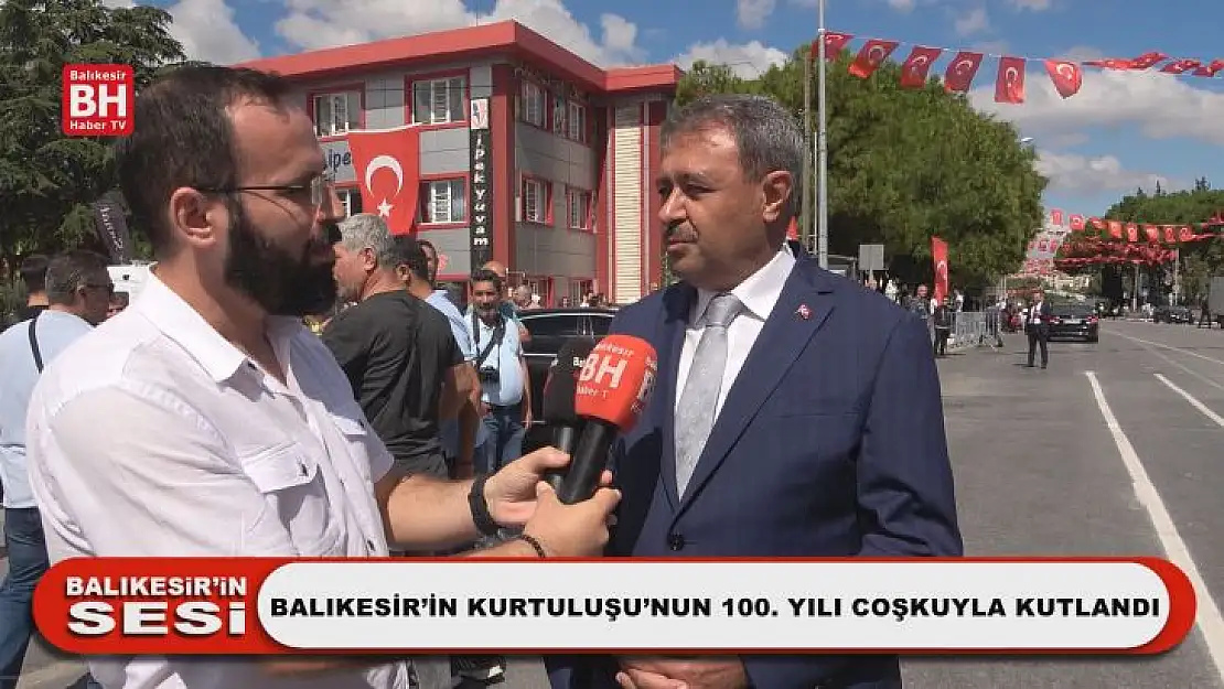 Balıkesir'in Kurtuluşu'nun 100. Yılı Coşkuyla Kutlandı