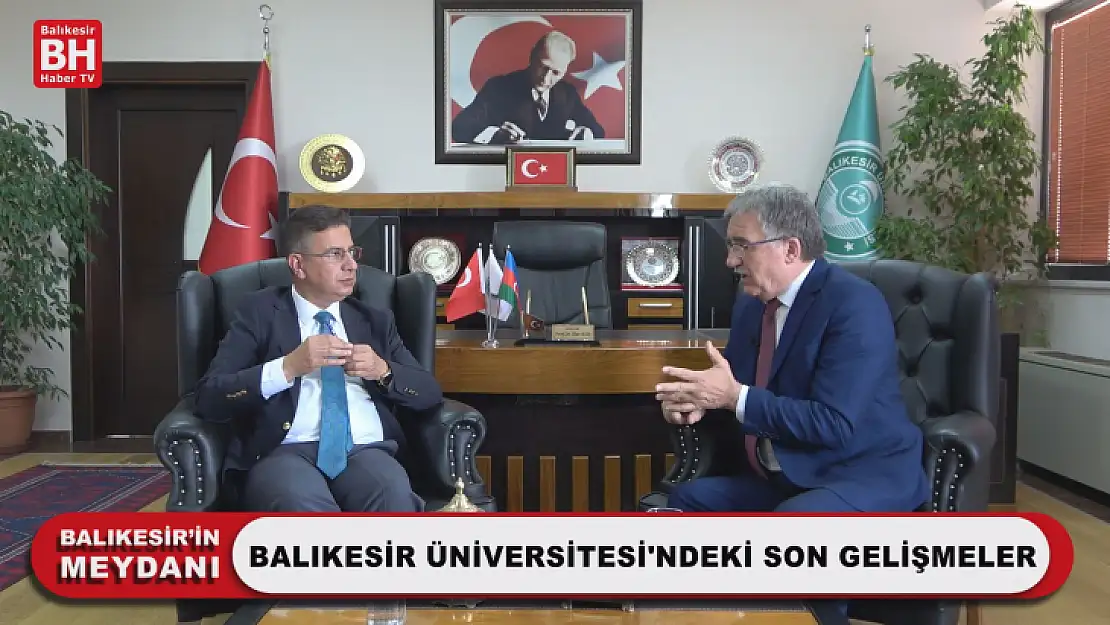 Balıkesir'in Meydanı – Balıkesir Üniversitesi'ndeki Son Gelişmeler