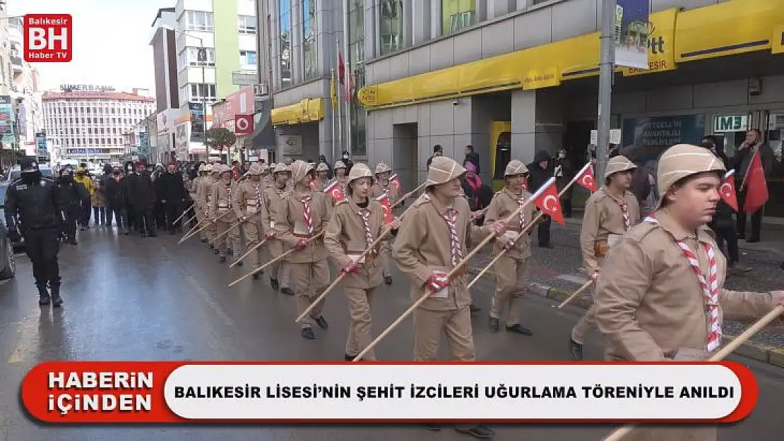 Balıkesir Lisesi'nin Şehit İzcileri Uğurlama Töreniyle Anıldı