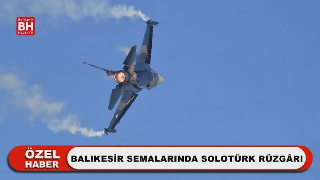 Balıkesir Semalarında Solotürk Rüzgârı