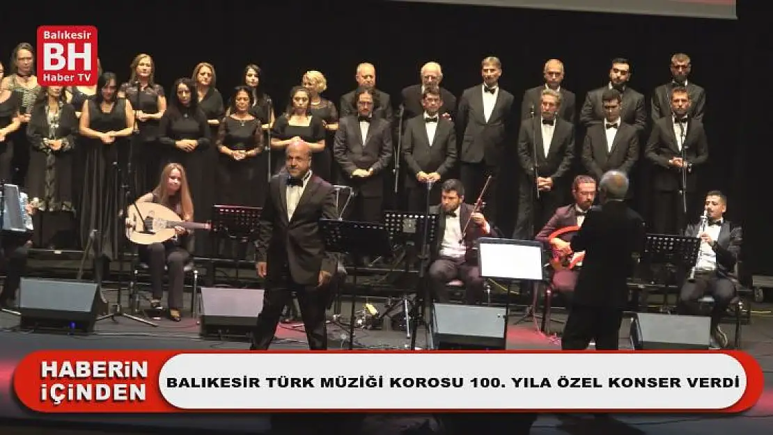 Balıkesir Türk Müziği Korosu 100. Yıla Özel Konser Verdi