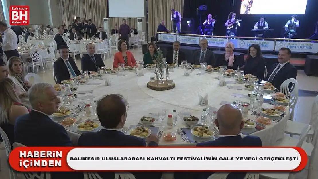 Balıkesir Uluslararası Kahvaltı Festivali'nin Gala Yemeği Gerçekleşti