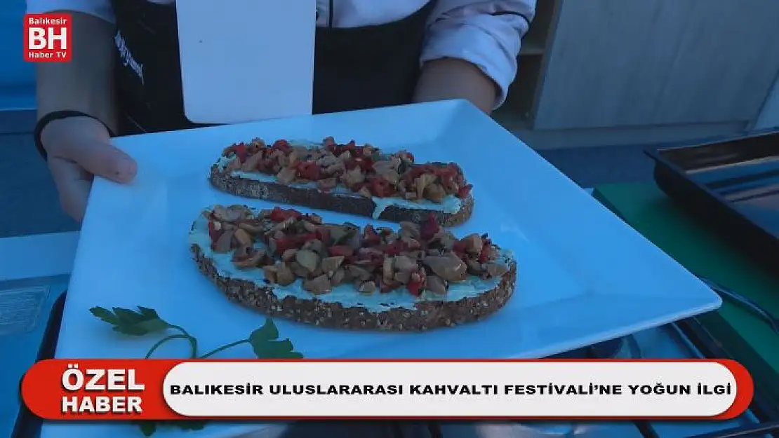 Balıkesir Uluslararası Kahvaltı Festivali'ne Yoğun İlgi