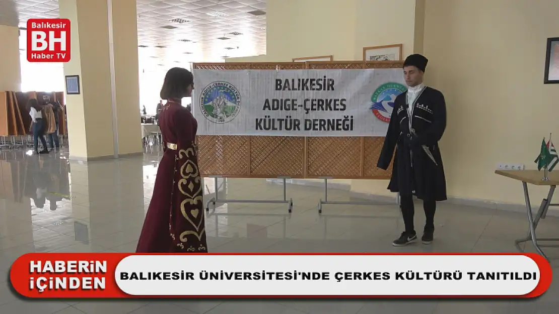 Balıkesir Üniversitesi'nde Çerkes Kültürü Tanıtıldı