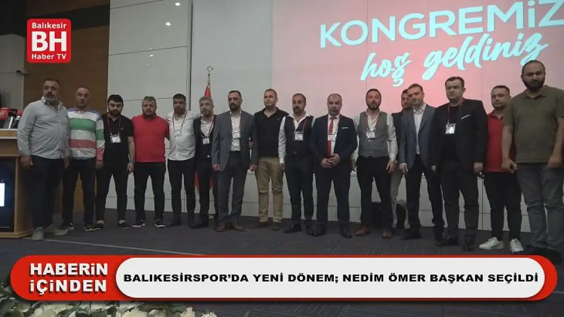 Balıkesirspor'da Yeni Dönem Nedim Ömer Başkan Seçildi