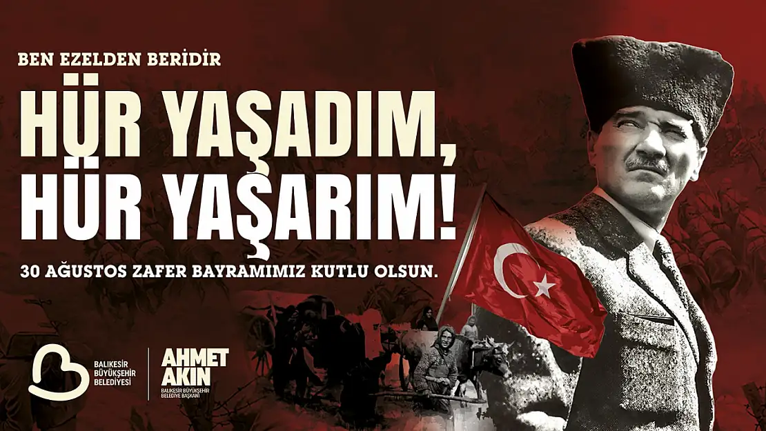 Başkan Akın: '30 AĞUSTOS ZAFER BAYRAMIMIZ KUTLU OLSUN'