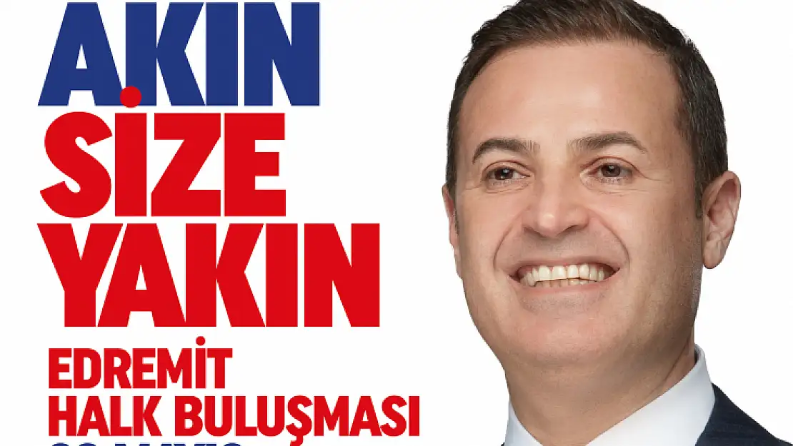 Başkan Akın, Edremitlilerle buluşacak