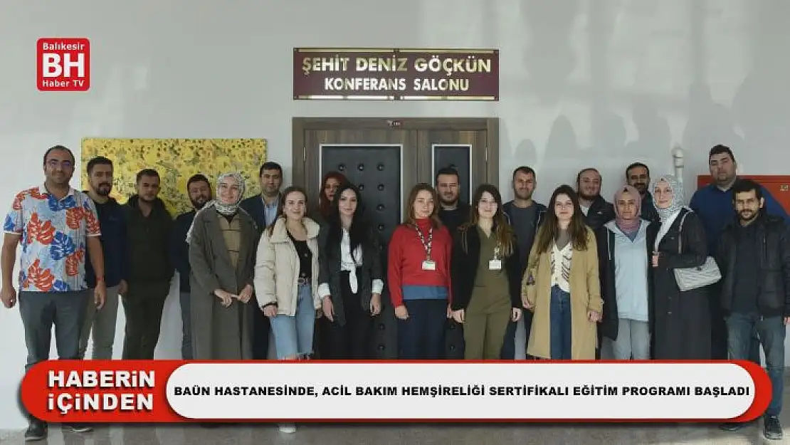 BAÜN Hastanesinde, Acil Bakım Hemşireliği Sertifikalı Eğitim Programı Başladı