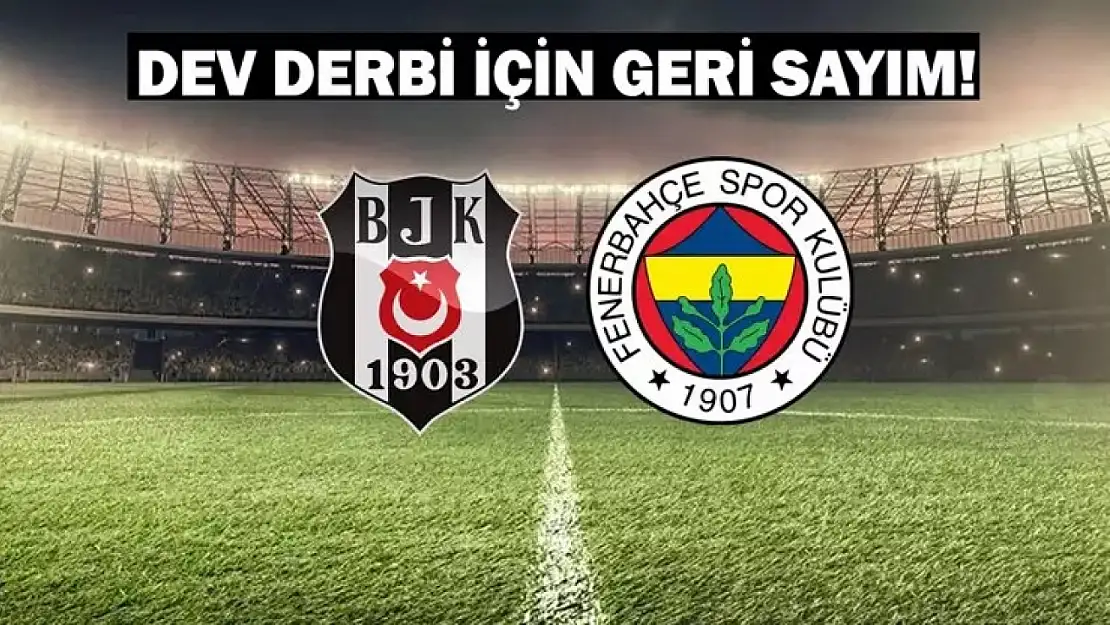 Beşiktaş- Fenerbahçe Derbisi İçin Geri Sayım