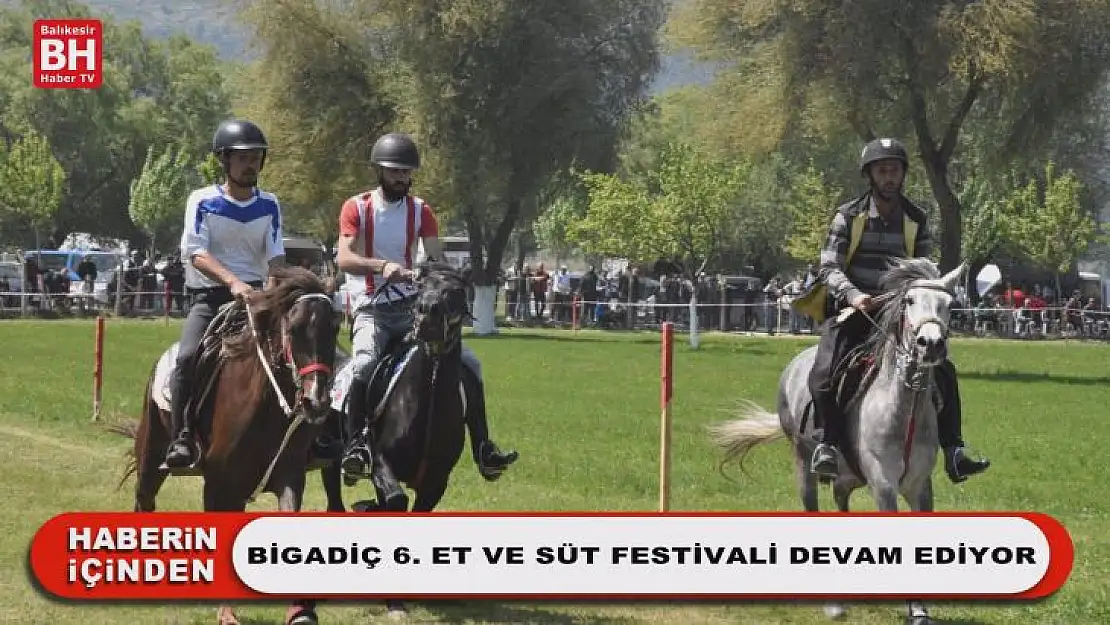 Bigadiç 6. Et ve Süt Festivali Devam Ediyor