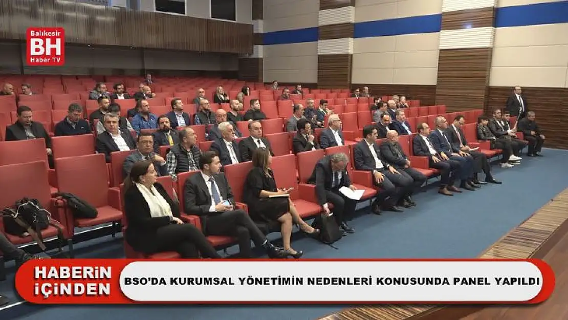 BSO'da Kurumsal Yönetimin Nedenleri Konusunda Panel Yapıldı
