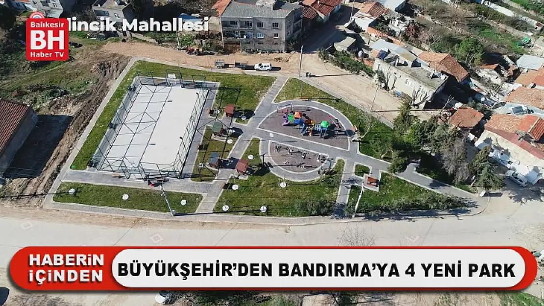 Büyükşehir'den Bandırma'ya 4 Yeni Park