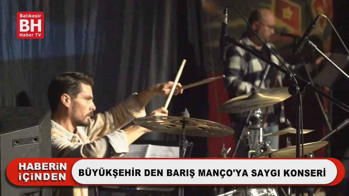 Büyükşehir'den, Barış Manço'ya Saygı Konseri