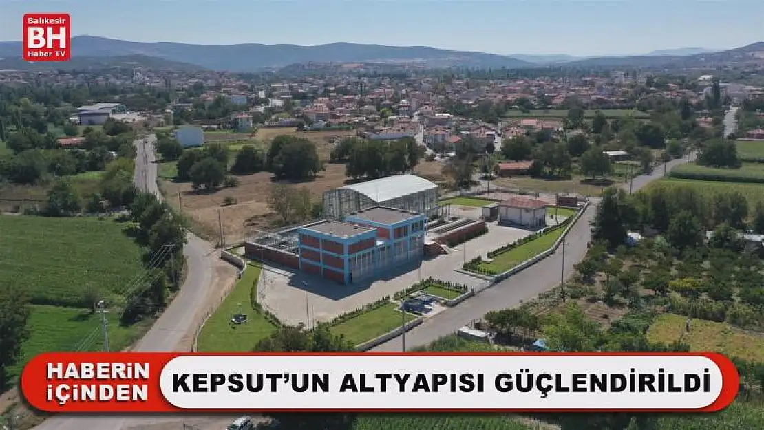 Büyükşehir, Kepsut Atıksu Arıtma Tesisi'ni Devreye Aldı