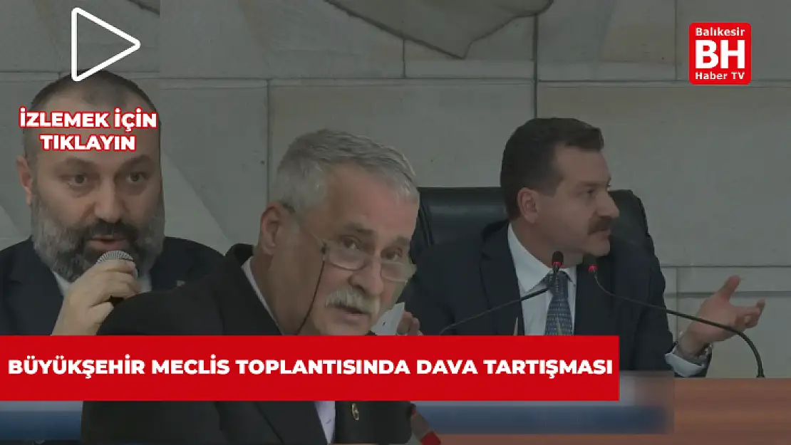 Büyükşehir Meclis Toplantısında Dava Tartışması
