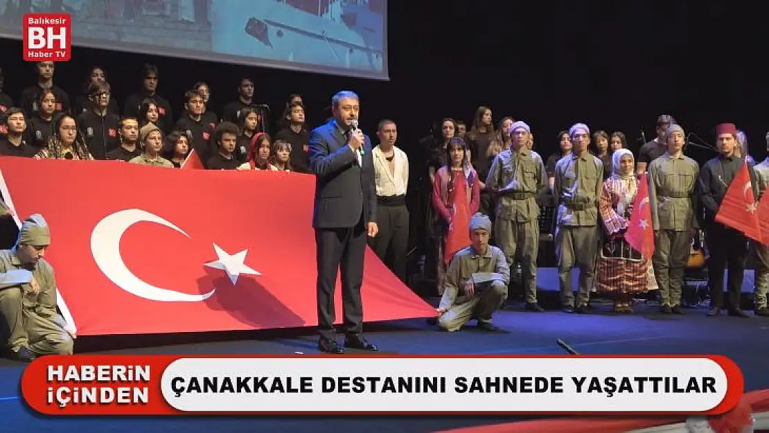 Çanakkale Destanını Sahnede Yaşattılar
