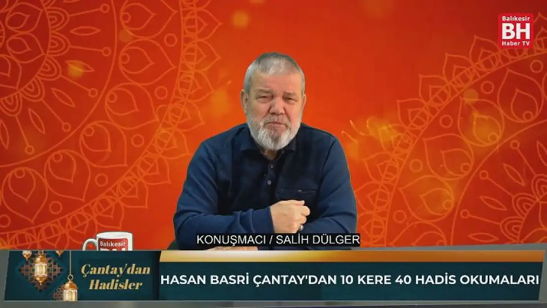 Çantay'dan Hadisler (Yeni Bölüm)