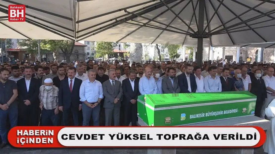 Cevdet Yüksel Toprağa Verildi