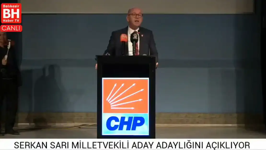 CHP İl Başkanı Serkan Sarı Milletvekili Aday Adaylığını Açıkladı...