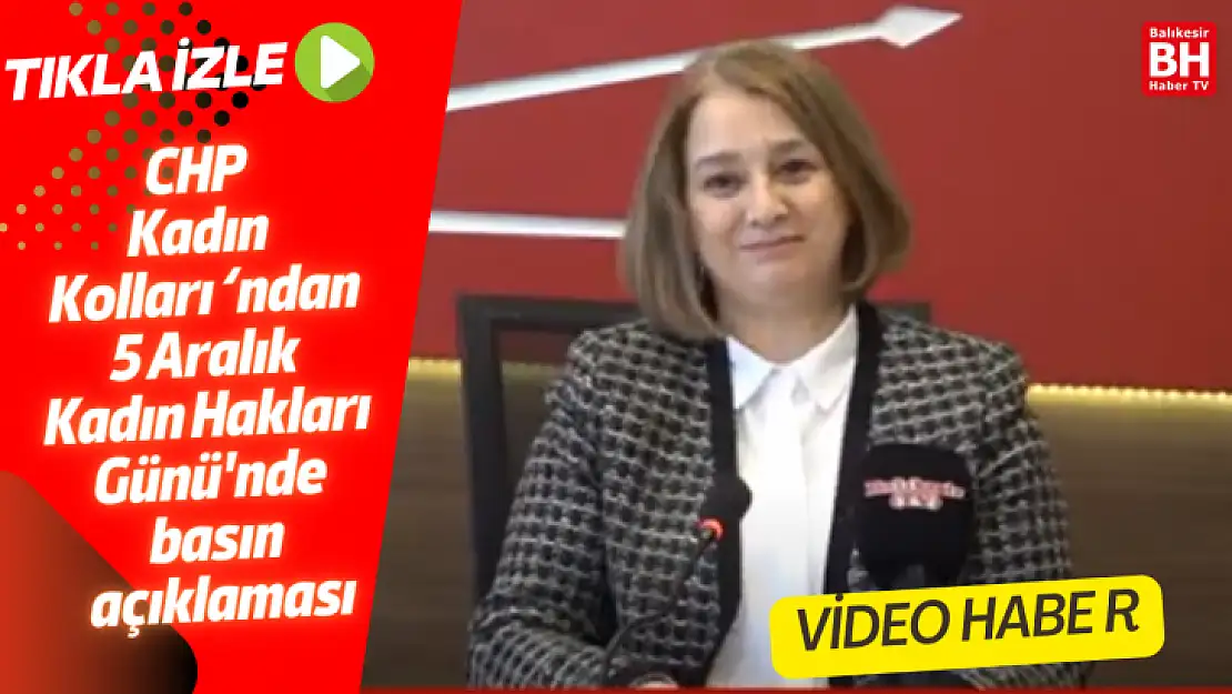 CHP Kadın Kolları 5 Aralık Kadın Hakları Günü'nde basın açıklaması düzenledi