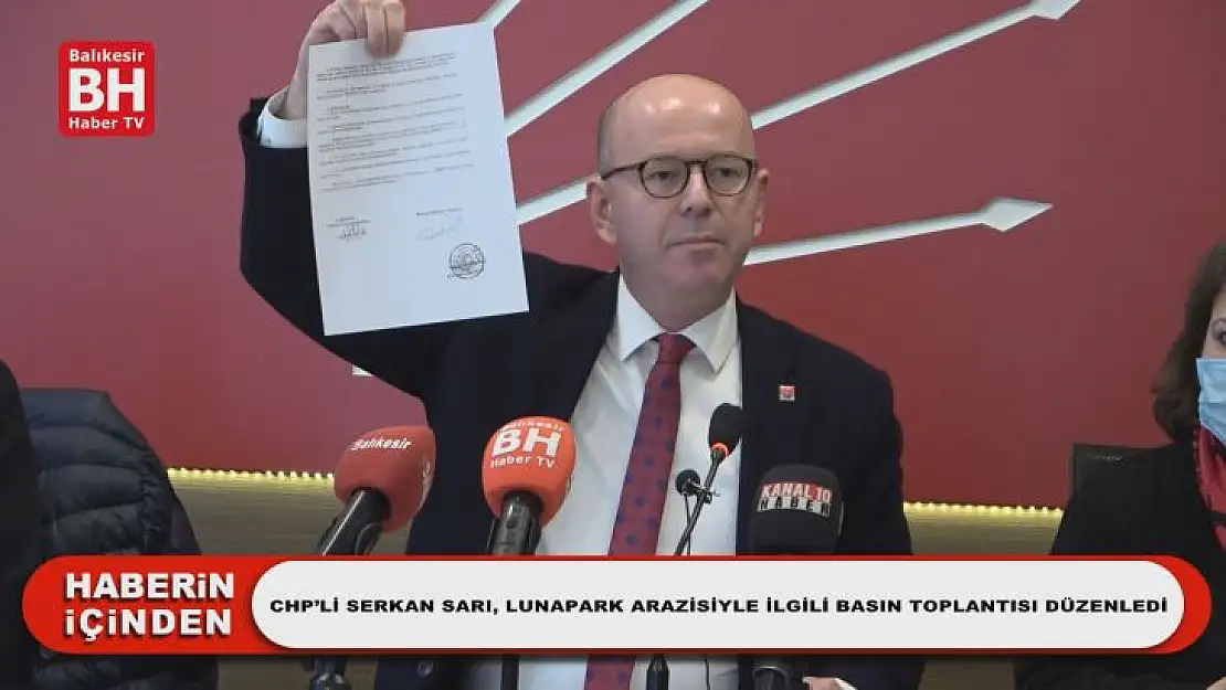 CHP'li Serkan Sarı, Lunapark Arazisiyle İlgili Basın Toplantısı Düzenledi
