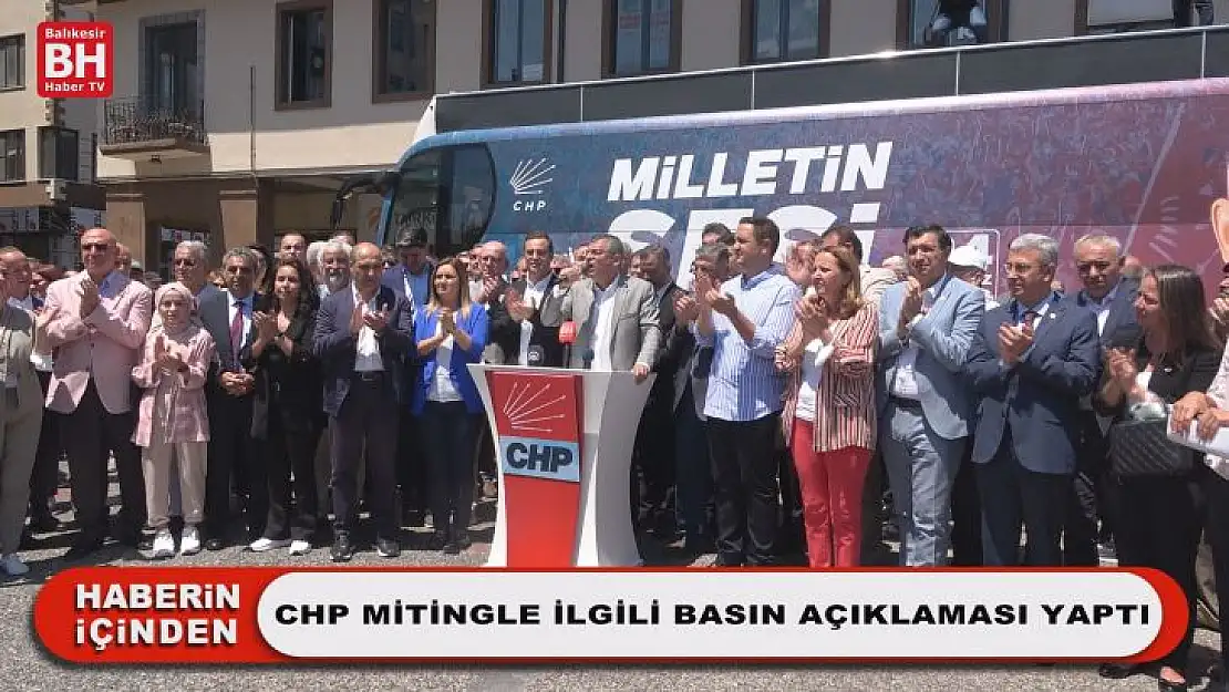 CHP Mitingle İlgili Basın Açıklaması Yaptı