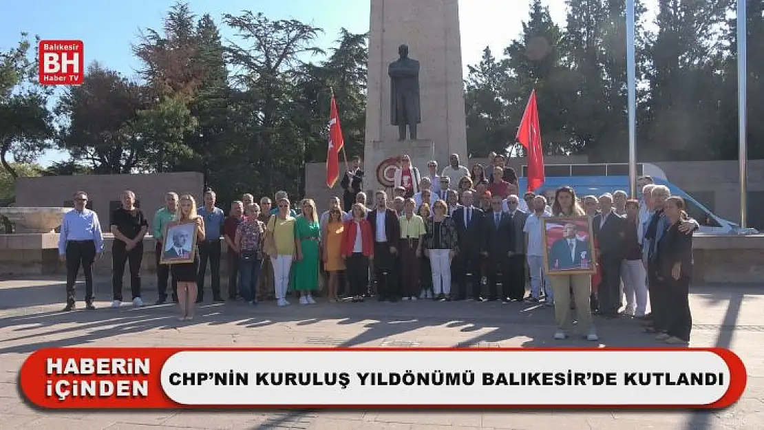 CHP'nin Kuruluş Yıldönümü Balıkesir'de Kutlandı