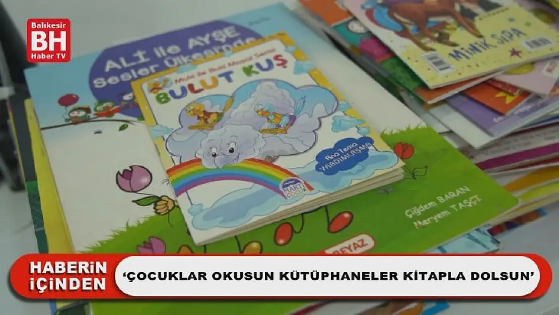 'Çocuklar Okusun Kütüphaneler Kitapla Dolsun'