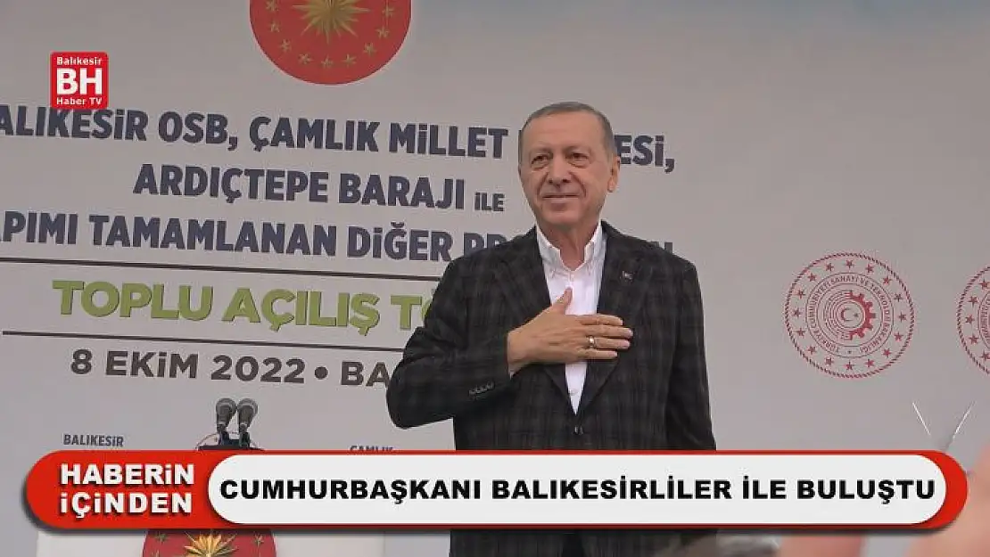 Cumhurbaşkanı Balıkesirliler İle Buluştu